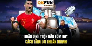 trận đấu hôm nay okfun